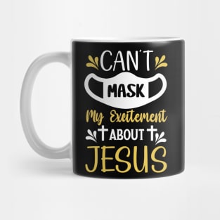 Can’t Mask My Excitement About Jesus Funny Gift Mug